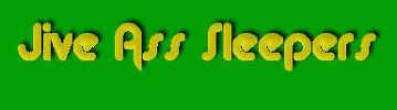 listen to Jive Ass Sleepers